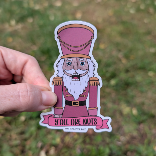 Y'all Are Nuts Nutcracker Vinyl Sticker
